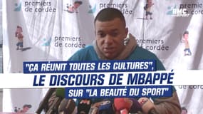"Ca réunit toutes les cultures", le discours de Mbappé sur "la beauté du sport"