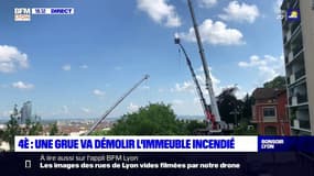 Incendie à la Croix-Rousse: une grue va démolir l'immeuble