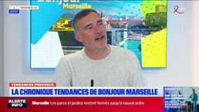 Tendances Provence : la chronique tendances de Bonjour Marseille