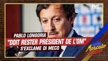 Pablo Longoria "doit rester président de l'OM", s'exclame Di Meco