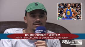 Double Contact - Mister V : "J’ai fait un concours de shoots avec Kevin Durant"
