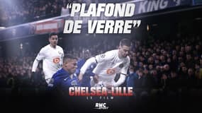 Le film RMC SPORT de Chelsea v Lille « Plafond de verre »