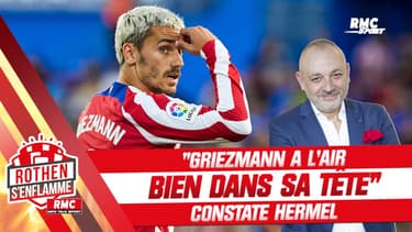 Atlético : "Griezmann a l'air plutôt bien dans sa tête" constate Hermel (Rothen s'enflamme)