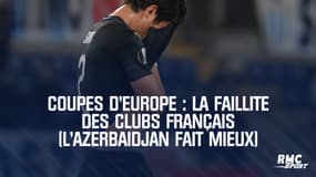 Coupes d'Europe : La faillite des clubs français (l'Azerbaidjan fait mieux)