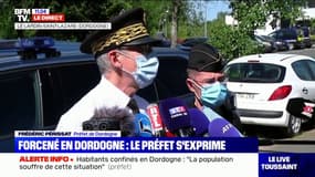Forcené en Dordogne: selon le préfet, "le périmètre de recherches n'a pas changé, nous sommes sur une piste de systématisation de nos actions"