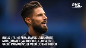 Bleus : "Il ne fera jamais l'unanimité. Mais quand il va arrêter, il aura un sacré palmarès", Di Meco défend Giroud