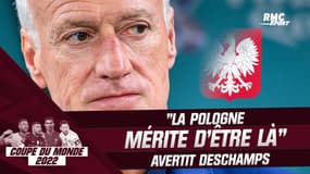 Coupe du monde 2022 : "La Pologne mérite d'être là" avertit Deschamps