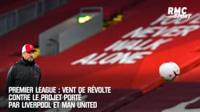 Premier League : Vent de révolte contre le projet porté par Liverpool et Man United