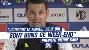 OL-Strasbourg : "Joueront la finale, ceux qui sont bons ce week-end" prévient Sage