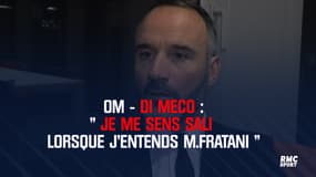 OM – Di Meco : « Je me sens sali, quand j’entends M.Fratani » 