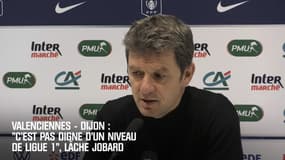 Valenciennes - Dijon : "C’est pas digne d’un niveau de Ligue 1", lâche Jobard