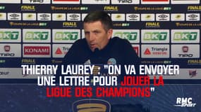 Thierry Laurey : "On va envoyer une lettre pour jouer la Ligue des champions"