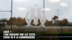 Ligue 1 : L'OM rassuré par les tests Covid-19 à la Commanderie