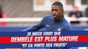 Equipe de France : Di Meco croit que Dembélé est devenu plus mature