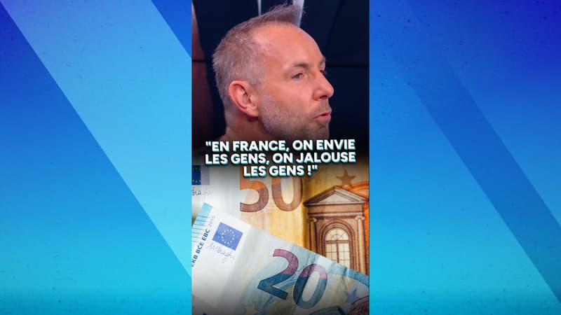"En France, on envie les gens, on jalouse les gens !"
