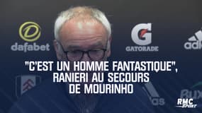 "Mourinho est un homme fantastique", Ranieri au secours du Special One
