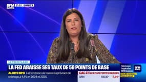 Le Tech Flash : la Fed abaisse ses taux de 50 points de base, par Léa Benaim - 18/09