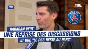 Rabadan veut une reprise des discussions et que "le PSG reste au Parc" 