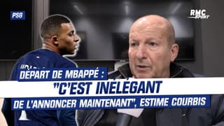 Mbappé quitte le PSG : "C'est inélégant de l'annoncer maintenant", estime Courbis