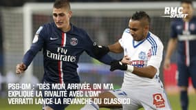 PSG-OM : "Dès mon arrivée, on m'a expliqué la rivalité avec l'OM", Verratti lance la première revanche du Classico