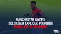 Manchester United: Solskjaer explique pourquoi Pogba est si différent