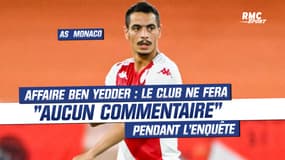 AS Monaco : le club ne fera « aucun commentaire » pendant l’enquête sur Ben Yedder, accusé de viol