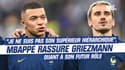 Equipe de France : "Je ne suis pas son supérieur hiérarchique", Mbappé évoque la déception de Griezmann
