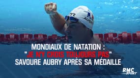 Mondiaux de natation : "Je n’y crois toujours pas" savoure Aubry après sa médaille
