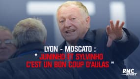 Lyon-Moscato : "Juninho et Sylvinho, c'est un bon coup d'Aulas " 