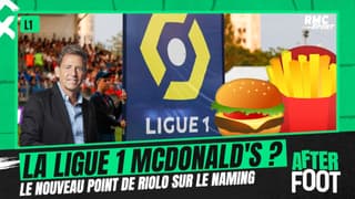 Ligue 1 : Le nouveau point de Riolo sur le naming et le dossier McDonald's
