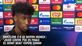 Barcelone 2-8 (Q) Bayern Munich : "Jouer contre PSG en finale ce serait beau" espère Coman