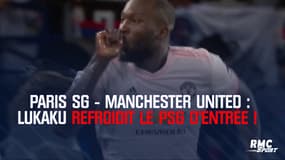 Paris SG-Manchester United : Lukaku refroidit le PSG d'entrée !