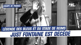 Equipe de France : Just Fontaine, légende des Bleus et du Stade de Reims, est décédé
