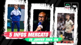 Moscardo, Renard, Anelka… Les 5 infos mercato du 25 janvier 2024 (à 12h)