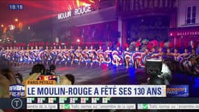 Paris Pétille: Le Moulin Rouge a fêté ses 130 ans