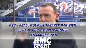 PSG - Real : Pour le speaker parisien, le Parc peut impressionner les Madrilènes