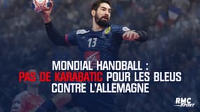 Mondial Handball : Pas de Karabatic pour les Bleus contre l'Allemagne