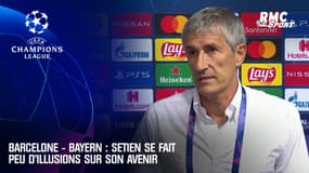 Barcelone - Bayern Munich : Setién se fait peu d’illusions sur son avenir