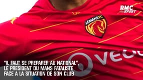 "Il faut se préparer au National", le président du Mans fataliste face à la situation de son club