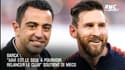 Barça: "Xavi est le seul à pourvoir relancer le club" soutient Di Meco 