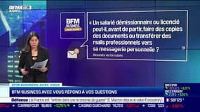 BFM Business avec vous : Un salarié démissionnaire peut-il faire des copies des documents des mails professionnels vers sa messagerie personnelle ? - 14/06