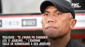 Toulouse : "Si j’avais pu changer les 11 joueurs…" L’énorme tacle de Kombouaré à ses joueurs