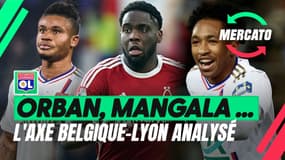 OL : Mangala, Fofana, Orban ... Comment les liens de Textor avec la Belgique ont favorisé ces arrivées