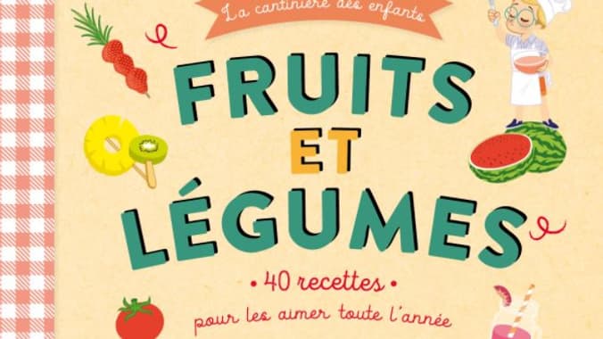 "Fruits et légumes, 40 recettes pour les aimer toute l'année", d'Evelyne Debourg "Fruits et légumes, 40 recettes pour les aimer toute l'année", d'Evelyne Debourg