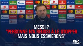 Messi ? "Personne n'a réussi à le stopper mais nous essaierons" se projette Klopp