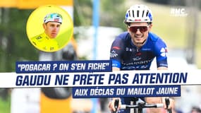 Tour de France (E20) : "Pogacar ? On s'en fiche", Gaudu ne prête pas attention aux déclarations du maillot jaune