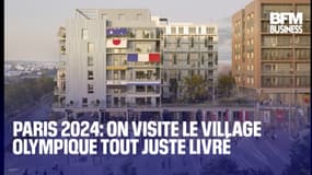 Paris 2024: on visite le village olympique tout juste livré 