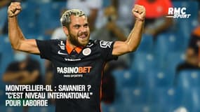 Montpellier-OL : Savanier ? "C'est niveau international" pour Laborde