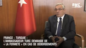 France – Turquie : L’ambassadeur turc demande de « la fermeté » en cas de débordements