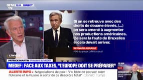 Propos de Bernard Arnault sur l'UE: Patrick Martin, président du Medef, "partage ce coup de gueule" 